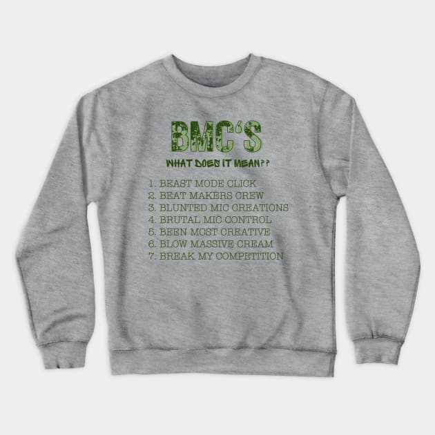 The BMC's : What Does it Mean?!?!? Crewneck Sweatshirt by Veritè Kulture Vulture T-Shirts & Apparel